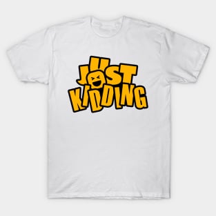 Just Kidding Text Design T-Shirt